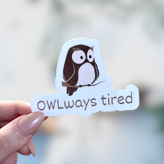 OWLways tired Sticker