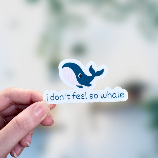 i don't feel so whale Sticker