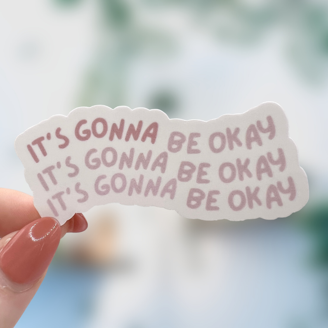 It’s Gonna Be Okay Sticker