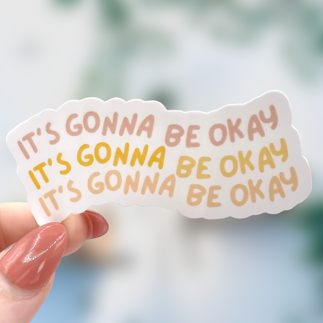 It’s Gonna Be Okay Sticker