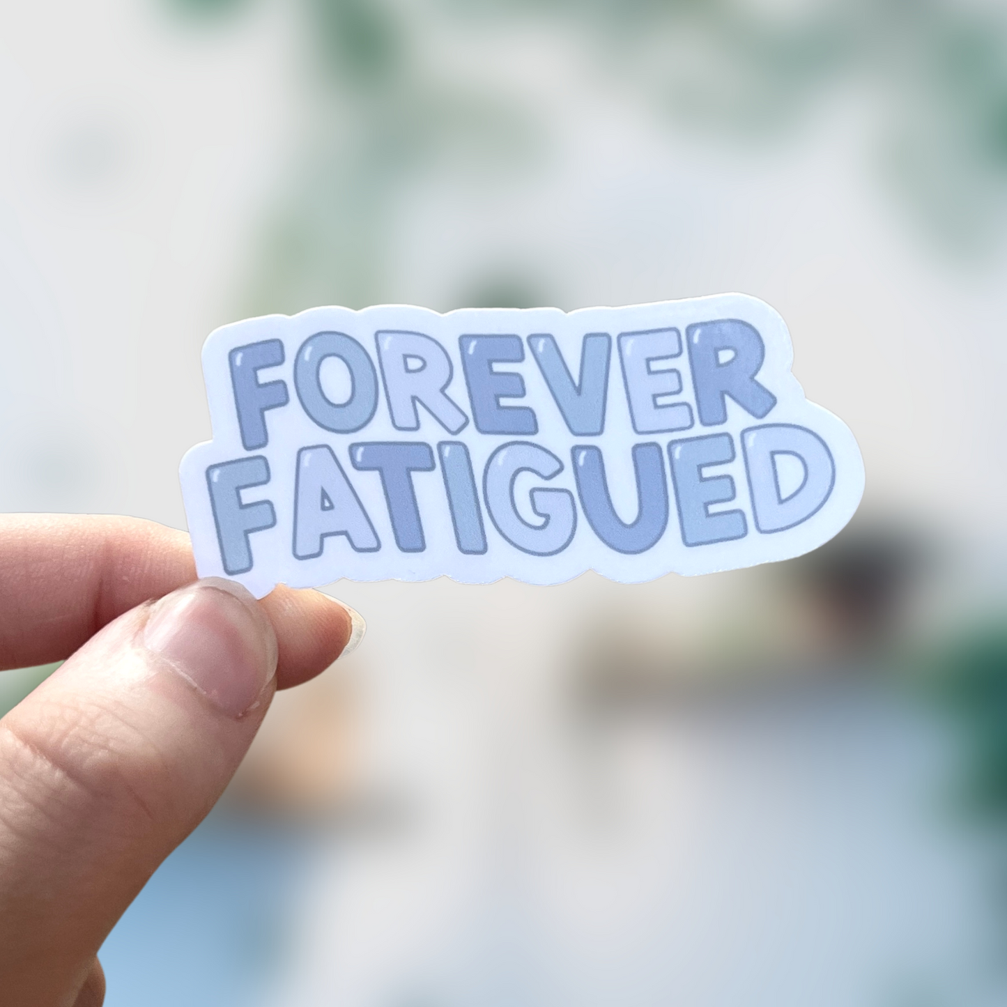 Forever Fatigued Sticker