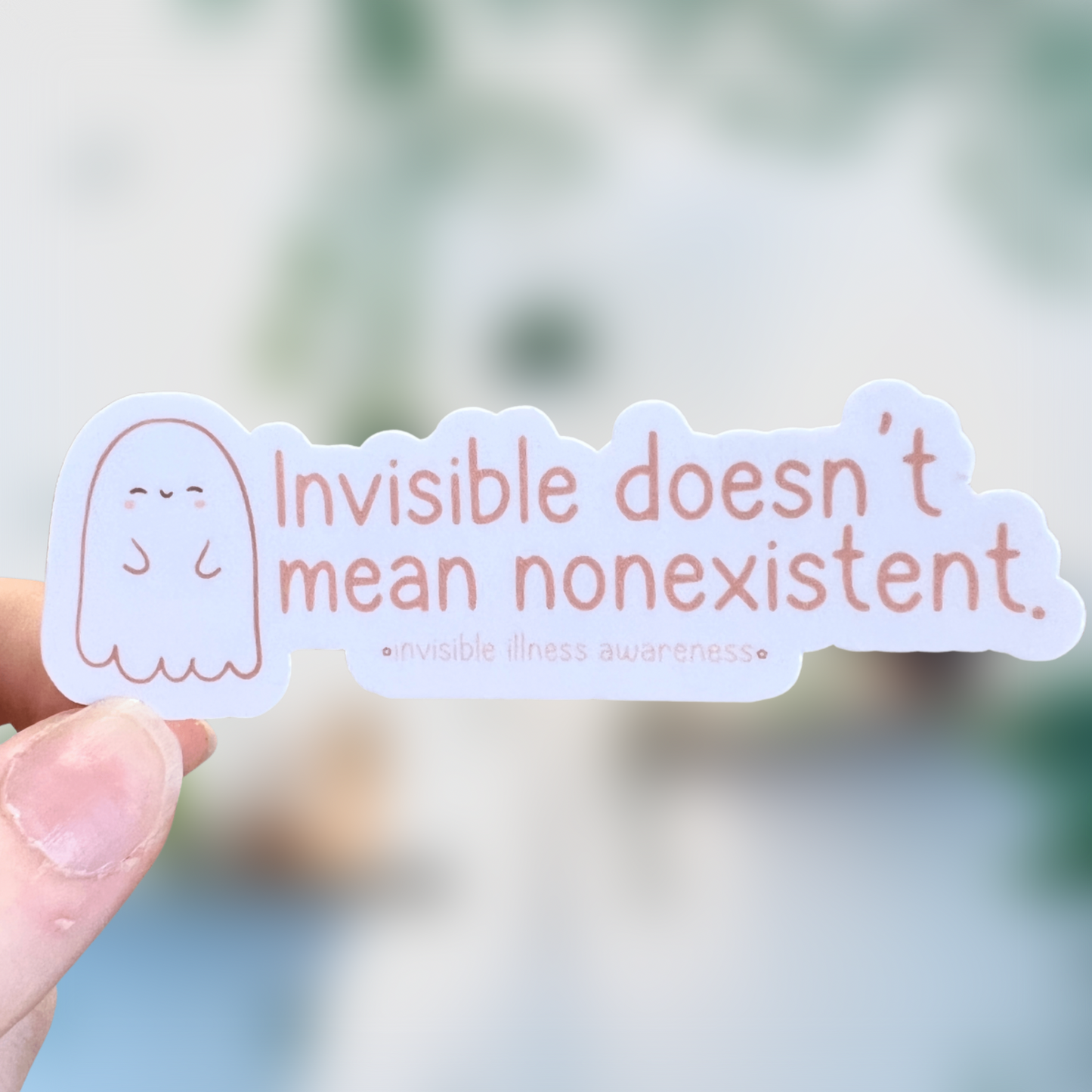Invisible Doesn’t Mean Nonexistent Sticker