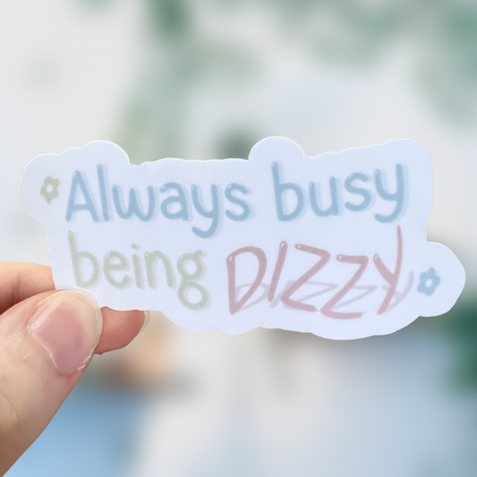 Always Busy Being Dizzy Sticker