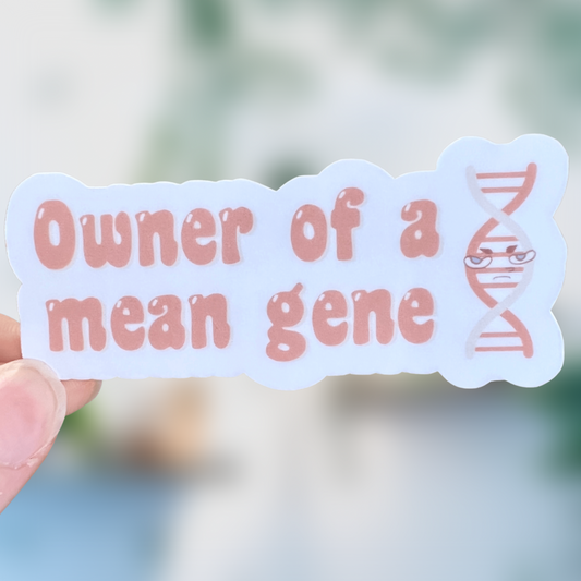 Owner Of A Mean Gene Sticker